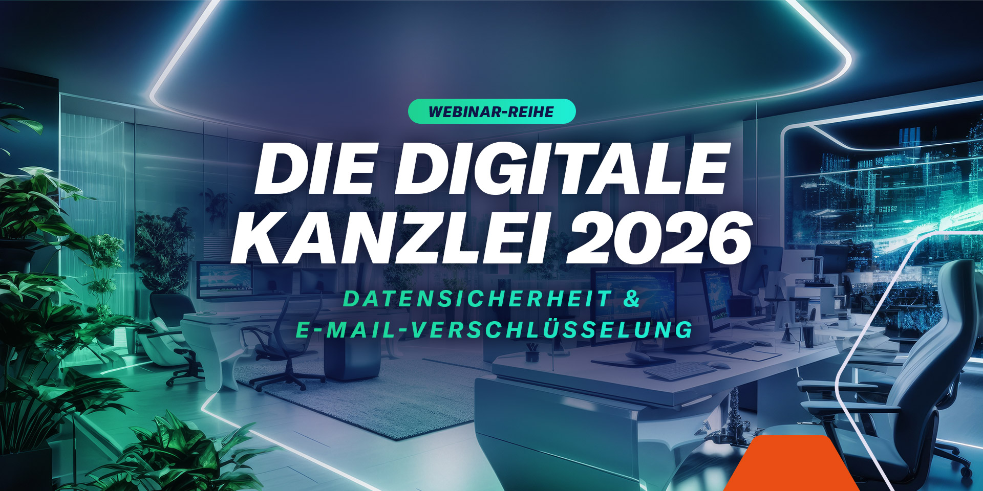 DIGITALE KANZLEI 2026: Datensicherheit &amp; E-Mail-Verschlüsselung: Was Kanzleien jetzt beachten müssen